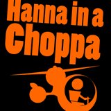 Hanna in a Choppa