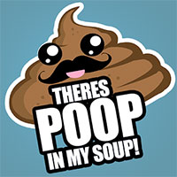 Theres Poop in my Soup 2